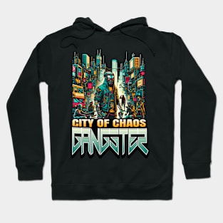 CITY OF THE CHAOS GANSTER Hoodie